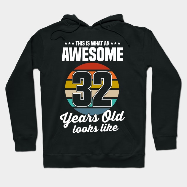 Vintage This Is What An Awesome 32 Years Old Looks Like Hoodie by trainerunderline